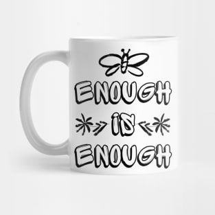 Enough is Enough Mug